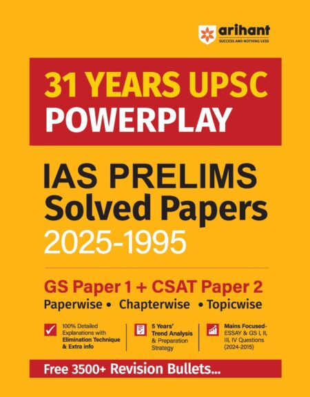 Arihant 31 Years UPSC Powerplay IAS Prelims Solved Papers (2025–1995) | GS Paper 1 and CSAT Paper 2 | Chapterwise, Topicwise with 3500+ Revision ... and Detailed Explanations | For Exam 2025