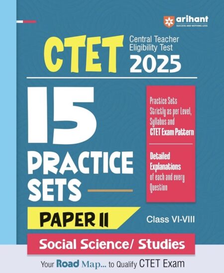 Arihant CTET Paper 2 -15 Practice Sets for Class 6–8 (Social Science)[English Medium]