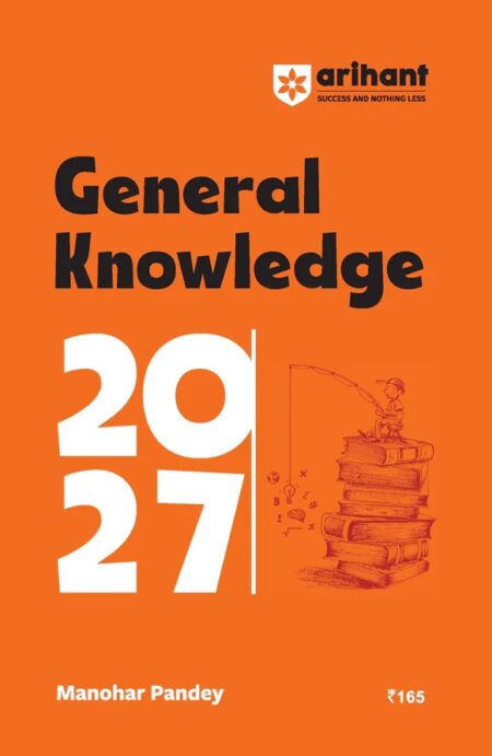 General Knowledge 2027 | SSC, Railway, Defence & State Exams | By Manohar Pandey | English Medium Arihant